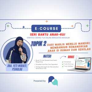 [Topik 2] Membangun Kemandirian Anak di Rumah dan Sekolah: Dari Manja Menuju Mandiri