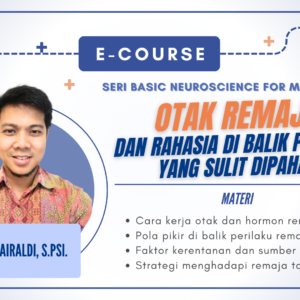 Basic Neuro: Otak Remaja dan Rahasia di Balik Perilaku yang Sulit Dipahami