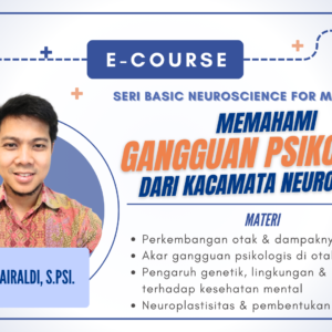 Basic Neuroscience for Mental Health Memahami Gangguan Psikologis dari Kacamata Neuroscience